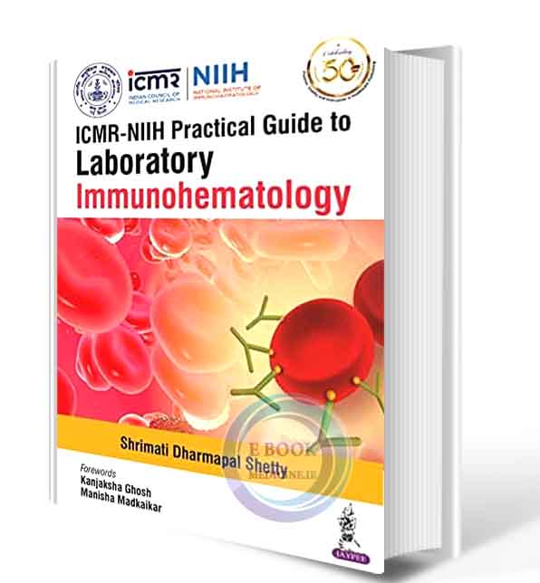 دانلود کتاب  ICMR-NIIH Practical Guide to Laboratory Immunohematology 2021 (ORIGINAL PDF)